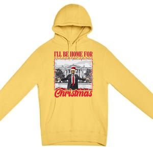 ILl Be Home For Christmas Santa Funny Trump Xmas Pajamas Gift Premium Pullover Hoodie