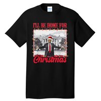 ILl Be Home For Christmas Santa Funny Trump Xmas Pajamas Gift Tall T-Shirt