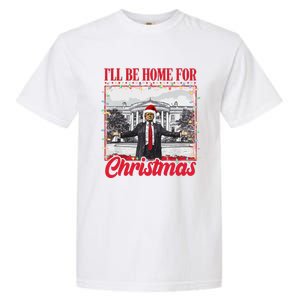 ILl Be Home For Christmas Santa Funny Trump Xmas Pajamas Gift Garment-Dyed Heavyweight T-Shirt