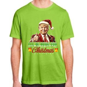 ILl Be Home For Christmas Santa Funny Trump Xmas Funny Gift Adult ChromaSoft Performance T-Shirt