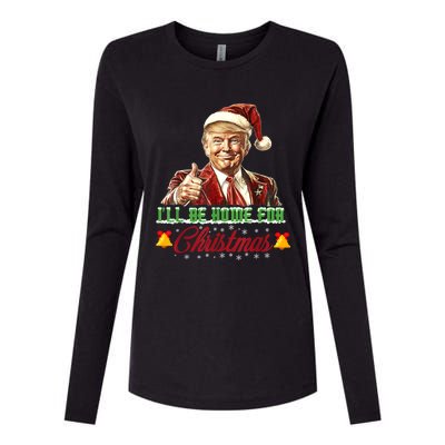 ILl Be Home For Christmas Santa Funny Trump Xmas Funny Gift Womens Cotton Relaxed Long Sleeve T-Shirt