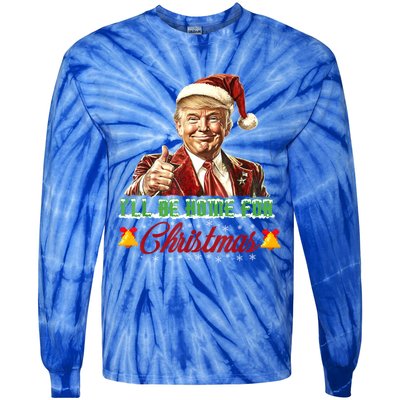 ILl Be Home For Christmas Santa Funny Trump Xmas Funny Gift Tie-Dye Long Sleeve Shirt