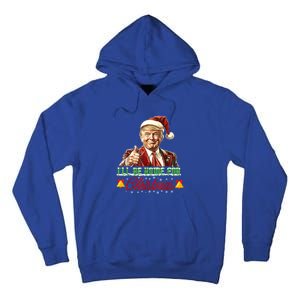 ILl Be Home For Christmas Santa Funny Trump Xmas Funny Gift Tall Hoodie