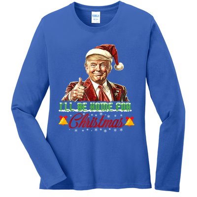 ILl Be Home For Christmas Santa Funny Trump Xmas Funny Gift Ladies Long Sleeve Shirt