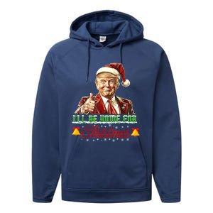 ILl Be Home For Christmas Santa Funny Trump Xmas Funny Gift Performance Fleece Hoodie