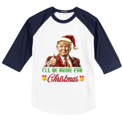 ILl Be Home For Christmas Santa Funny Trump Xmas Funny Gift Baseball Sleeve Shirt