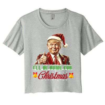 ILl Be Home For Christmas Santa Funny Trump Xmas Funny Gift Women's Crop Top Tee