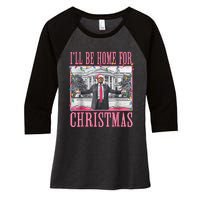 Ill Be Home For Christmas Santa Trump Xmas Pajamas Women's Tri-Blend 3/4-Sleeve Raglan Shirt