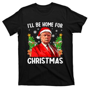 ILl Be Home For Christmas Funny Trump Santa 2024 Christmas T-Shirt