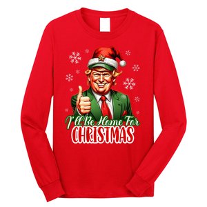 Ill Be Home For Christmas Trump 2024 Long Sleeve Shirt