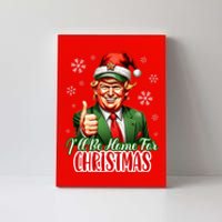 Ill Be Home For Christmas Trump 2024 Canvas