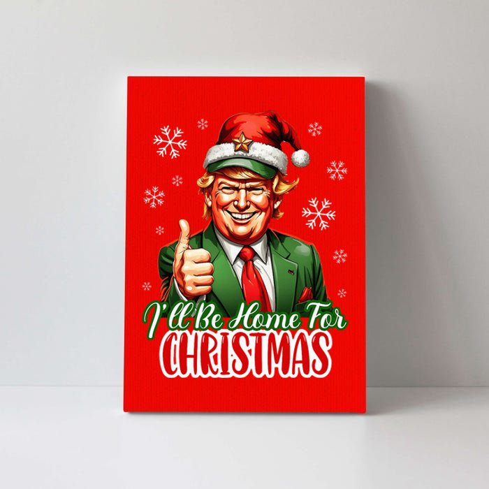 Ill Be Home For Christmas Trump 2024 Canvas