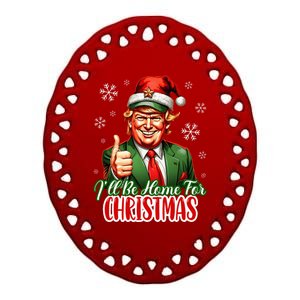 Ill Be Home For Christmas Trump 2024 Ceramic Oval Ornament