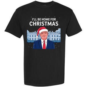 ILl Be Home For Christmas Santa Trump Xmas Pajamas Garment-Dyed Heavyweight T-Shirt