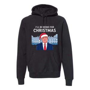 ILl Be Home For Christmas Santa Trump Xmas Pajamas Premium Hoodie