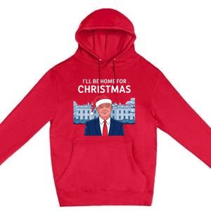 ILl Be Home For Christmas Santa Trump Xmas Pajamas Premium Pullover Hoodie