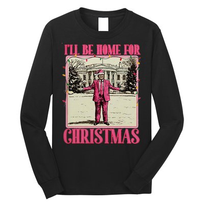 ILl Be Home For Christmas Santa Funny Trump Xmas Pajamas Long Sleeve Shirt