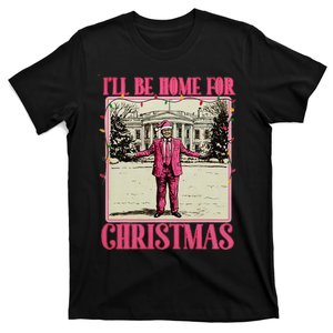 ILl Be Home For Christmas Santa Funny Trump Xmas Pajamas T-Shirt