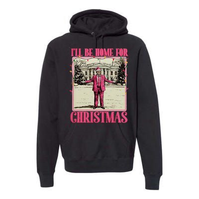 ILl Be Home For Christmas Santa Funny Trump Xmas Pajamas Premium Hoodie