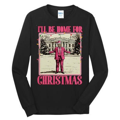 ILl Be Home For Christmas Santa Funny Trump Xmas Pajamas Tall Long Sleeve T-Shirt