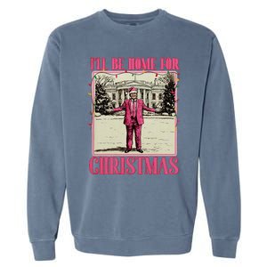 ILl Be Home For Christmas Santa Funny Trump Xmas Pajamas Garment-Dyed Sweatshirt