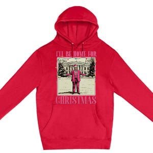 ILl Be Home For Christmas Santa Funny Trump Xmas Pajamas Premium Pullover Hoodie