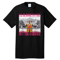 ILl Be Home To Take Out The Garbage Funny Garbage For Trump Tall T-Shirt