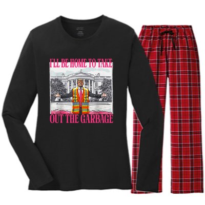 ILl Be Home To Take Out The Garbage Funny Garbage For Trump Women's Long Sleeve Flannel Pajama Set 