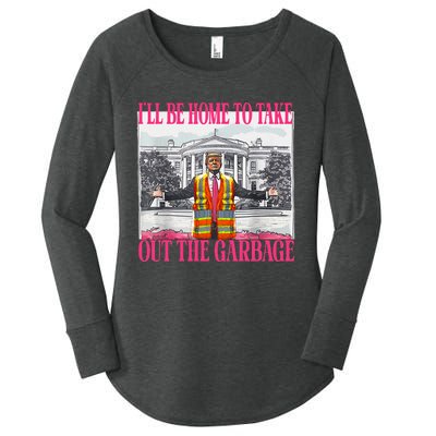 ILl Be Home To Take Out The Garbage Funny Garbage For Trump Women's Perfect Tri Tunic Long Sleeve Shirt