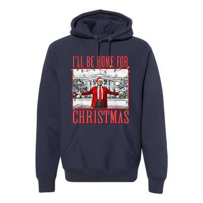 ILl Be Home For Christmas Santa Funny Trump Xmas Pajamas Premium Hoodie