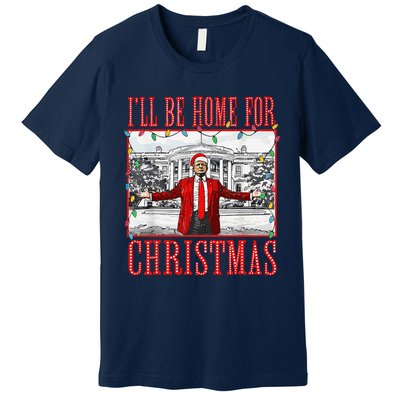 ILl Be Home For Christmas Santa Funny Trump Xmas Pajamas Premium T-Shirt