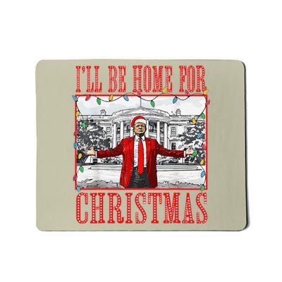 ILl Be Home For Christmas Santa Funny Trump Xmas Pajamas Mousepad