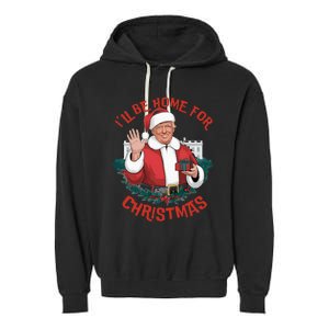 ILl Be Home For Christmas Trump Santa Ugly Pajamas Humor Garment-Dyed Fleece Hoodie