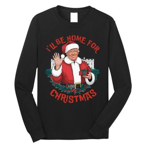 ILl Be Home For Christmas Trump Santa Ugly Pajamas Humor Long Sleeve Shirt