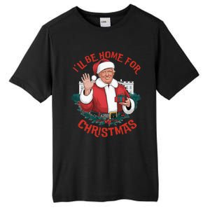 ILl Be Home For Christmas Trump Santa Ugly Pajamas Humor Tall Fusion ChromaSoft Performance T-Shirt