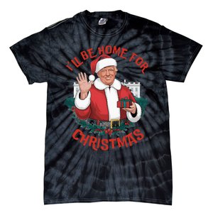 ILl Be Home For Christmas Trump Santa Ugly Pajamas Humor Tie-Dye T-Shirt