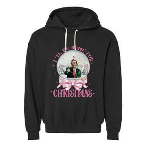 ILl Be Home For Christmas Trump Xmas 2024 Garment-Dyed Fleece Hoodie