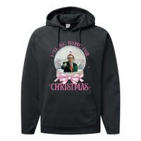 ILl Be Home For Christmas Trump Xmas 2024 Performance Fleece Hoodie