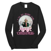 ILl Be Home For Christmas Trump Xmas 2024 Long Sleeve Shirt