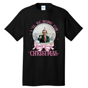 ILl Be Home For Christmas Trump Xmas 2024 Tall T-Shirt