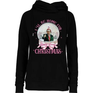 ILl Be Home For Christmas Trump Xmas 2024 Womens Funnel Neck Pullover Hood