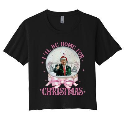 ILl Be Home For Christmas Trump Xmas 2024 Women's Crop Top Tee