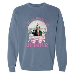 ILl Be Home For Christmas Trump Xmas 2024 Garment-Dyed Sweatshirt