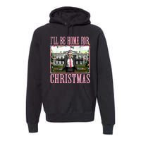 Ill Be Home For Christmas Funny Santa Claus Trump 2024 Premium Hoodie