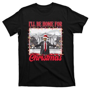 Ill Be Home For Christmas Santa Funny Trump Xmas Pajamas T-Shirt