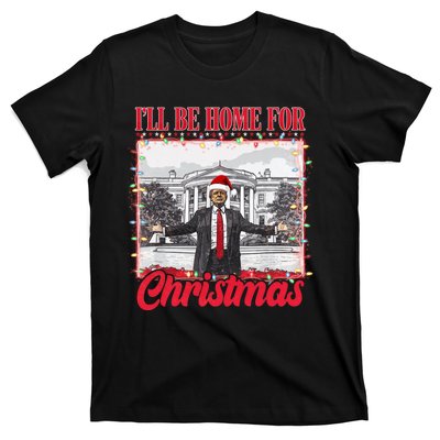 Ill Be Home For Christmas Santa Funny Trump Xmas Pajamas T-Shirt