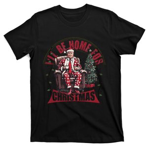 ILl Be Home For Christmas Santa Funny Trump Xmas Pajamas T-Shirt