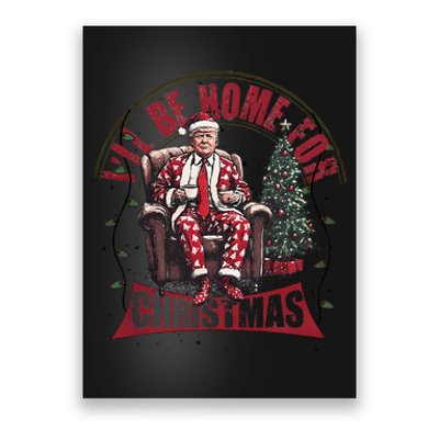 ILl Be Home For Christmas Santa Funny Trump Xmas Pajamas Poster