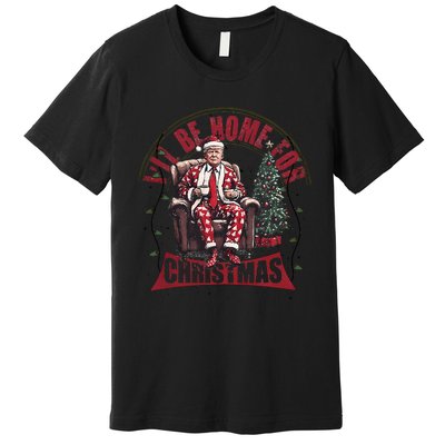 ILl Be Home For Christmas Santa Funny Trump Xmas Pajamas Premium T-Shirt