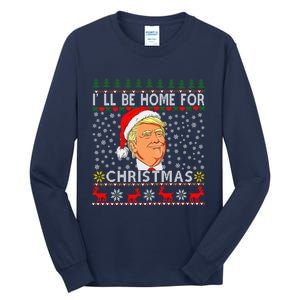 ILl Be Home For Christmas Santa Trump Xmas Pajamas Funny Tall Long Sleeve T-Shirt